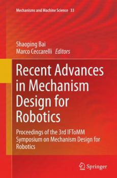 Paperback Recent Advances in Mechanism Design for Robotics: Proceedings of the 3rd Iftomm Symposium on Mechanism Design for Robotics Book