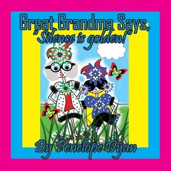 Paperback Great Grandma Says, "Silence is golden!" [Large Print] Book