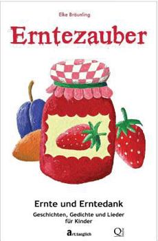Paperback Erntezauber - Ernte und Erntedank: Geschichten und Lieder [German] Book