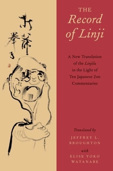 Paperback The Record of Linji: A New Translation of the Linjilu in the Light of Ten Japanese Zen Commentaries Book