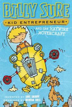 Billy Sure Kid Entrepreneur and the Haywire Hovercraft - Book #7 of the Billy Sure Kid Entrepreneur