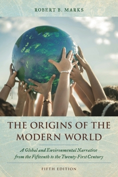 Paperback The Origins of the Modern World: A Global and Environmental Narrative from the Fifteenth to the Twenty-First Century Book
