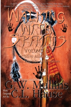 Paperback Walking With Spirits Volume 4 Native American Myths, Legends, And Folklore Book