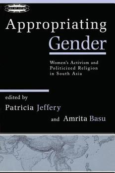 Paperback Appropriating Gender: Women's Activism and Politicized Religion in South Asia Book