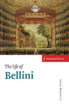 The Life of Bellini (Musical Lives) - Book  of the Musical Lives