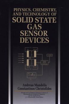 Hardcover Physics, Chemistry and Technology of Solid State Gas Sensor Devices Book