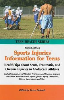 Hardcover Sports Injuries Information for Teens: Health Tips about Acute, Traumatic, and Chronic Injuries in Adolescent Athletes; Including Facts about Sprains, Book