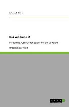 Paperback Das verlorene ?!: Produktive Auseinandersetzung mit der Volxbibel [German] Book