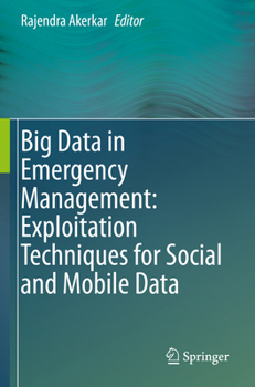 Big Data in Emergency Management: Exploitation Techniques for Social and Mobile Data