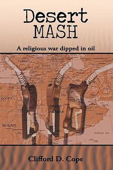 Paperback Desert MASH: A Religious War Dipped in Oil Book