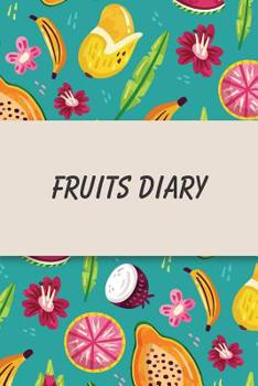 Paperback Fruits Diary: Daily Health Tracker, Record Meals For The Day, Thoughts, And Water Intake Book