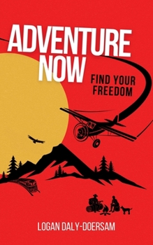 Paperback Adventure Now: Find Your Freedom Book