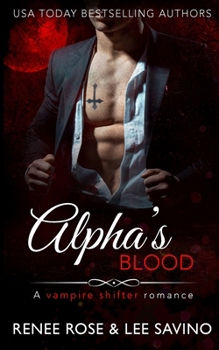 Paperback Alpha's Blood: A vampire shifter romance Book