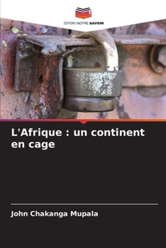 Paperback L'Afrique: un continent en cage [French] Book