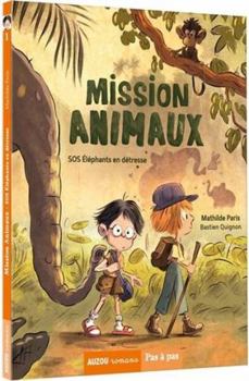 Hardcover MISSION ANIMAUX - SOS ÉLÉPHANTS EN DÉTRESSE [French] Book