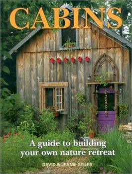 Hardcover Cabins: A Guide to Building Your Own Nature Retreat Book