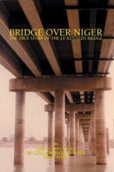 Paperback Bridge Over Niger: The True Story of the J. F. Kennedy Bridge Book