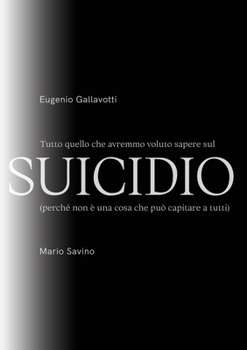 Paperback Tutto quello che avremmo voluto sapere sul SUICIDIO [Italian] Book