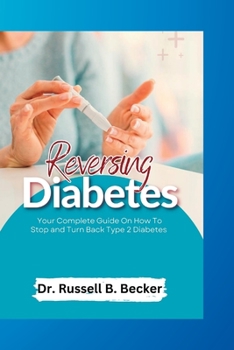 Paperback Reversing Diabetes: Your Complete Guide On How To Stop and Turn Back Type 2 Diabetes Book