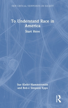 Hardcover To Understand Race in America: Start Here Book