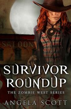 Survivor Roundup - Book #2 of the Zombie West