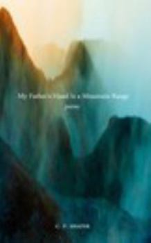 Paperback My Father's Hand Is a Mountain Range: Poems Book