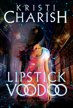 Lipstick Voodoo - Book #2 of the Kincaid Strange