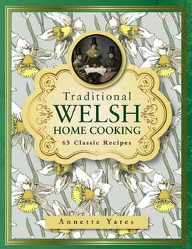 Hardcover Traditional Welsh Home Cooking: 65 Classic Recipes Book