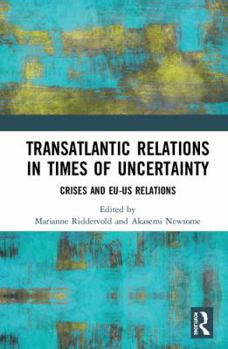 Hardcover Transatlantic Relations in Times of Uncertainty: Crises and Eu-Us Relations Book
