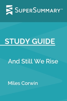 Paperback Study Guide: And Still We Rise by Miles Corwin (SuperSummary) Book