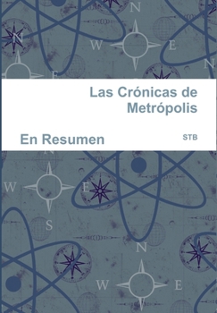 Hardcover Las Crónicas de Metrópolis / En Resumen [Spanish] Book