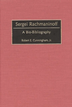 Hardcover Sergei Rachmaninoff: A Bio-Bibliography Book