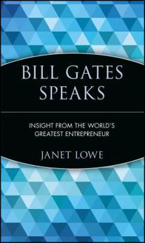 Hardcover Bill Gates Speaks: Insight from the World's Greatest Entrepreneur Book
