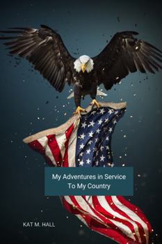 Paperback My Adventures in Service to My Country Book