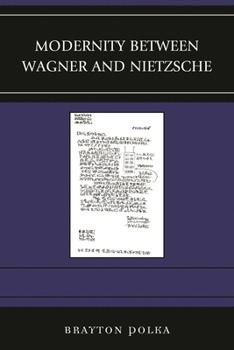 Paperback Modernity between Wagner and Nietzsche Book
