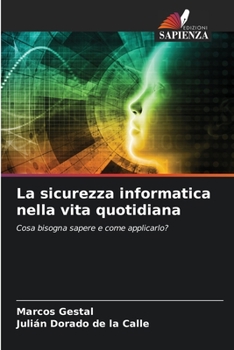 Paperback La sicurezza informatica nella vita quotidiana [Italian] Book