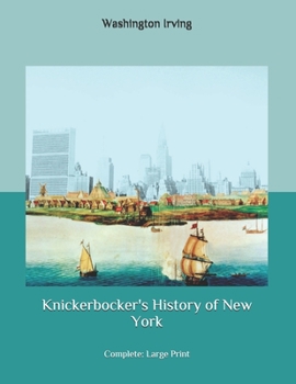 Paperback Knickerbocker's History of New York: Complete: Large Print Book