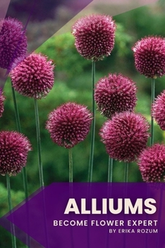 Alliums: Become flower expert