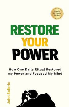 Hardcover Restore Your Power: How One Daily Ritual Restored My Power and Focused My Mind Book