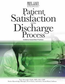 Paperback Patient Satisfaction and the Discharge Process: Evidence-Based Best Practices Book