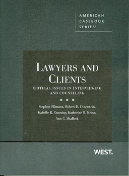 Paperback Lawyers and Clients: Critical Issues in Interviewing and Counseling (Coursebook) Book