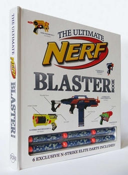 Hardcover The Ultimate Nerf Blaster Book [With 6 N-Strike Elite Darts] Book