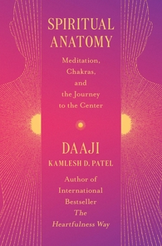 Hardcover Spiritual Anatomy: Meditation, Chakras, and the Journey to the Center Book