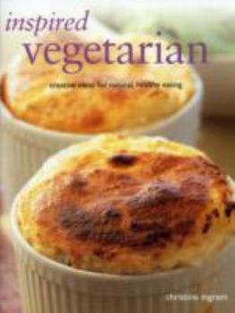 Paperback Inspired Vegetarian - Creative ideas for natural, healthy eating Book
