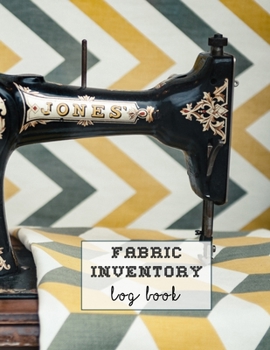 Fabric inventory log book: Large Journal for the sewing lover, machinist, designer or small business to keep a record of fabric sourced for project ... sewing machine with retro chevron fabric