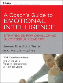 Hardcover A Coach's Guide to Emotional Intelligence: Strategies for Developing Successful Leaders Book