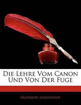 Paperback Die Lehre Vom Canon Und Von Der Fuge [German] Book