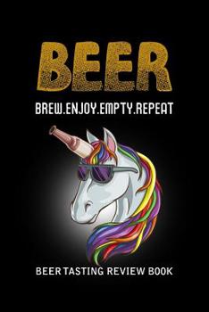 Paperback Beer Tasting Review Book: Beer Brew Enjoy Empty Repeat Book