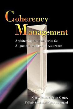 Paperback Coherency Management: Architecting the Enterprise for Alignment, Agility and Assurance Book