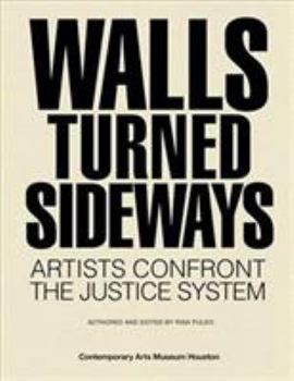 Hardcover Walls Turned Sideways: Artists Confront the Justice System Book